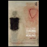 Collective Trauma, Collective Healing  Promoting Community Resilience in the Aftermath of Disaster