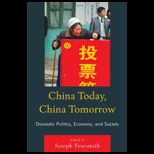 China Today, China Tomorrow Domestic Politics, Economy, and Society