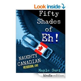 Fifty Shades of Eh (Very Naughty CANADIAN Parody)   Kindle edition by Maple Siri. Humor & Entertainment Kindle eBooks @ .