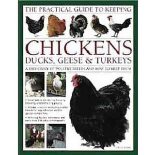 The Practical Guide to Keeping Chickens, Ducks,