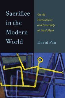 Sacrifice in the Modern World On the Particularity and Generality of Nazi Myth 9780810128163 Literature Books @