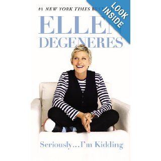 SeriouslyI'm Kidding Ellen DeGeneres Books