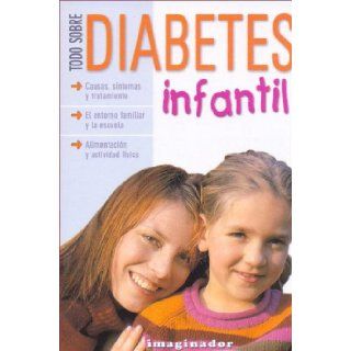 Todo Sobre Diabetes Infantil/All About Children's Diabetes (Spanish Edition) Fermin E. Guerrero 9789507685446 Books
