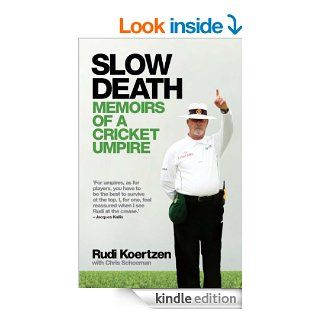 Slow Death Memoirs of a Cricket Umpire eBook Rudi Koertzen Kindle Store