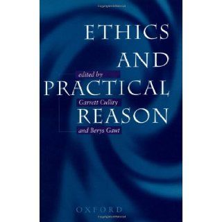 Ethics and Practical Reason Garrett Cullity, Berys Gaut 9780198236696 Books