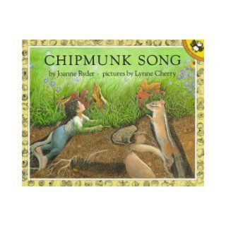 Chipmunk Song (Lodestar Unicorn Paperback) Joanne Ryder, Lynne Cherry 9780140547962 Books