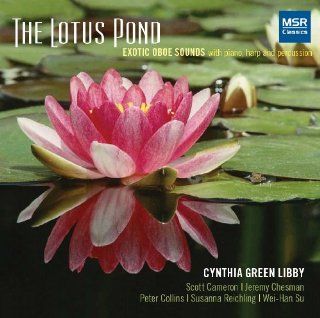 The Lotus Pond Exotic Oboe Sounds with piano, harp and percussion [World Premiere Recordings] Music