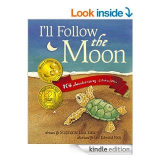 I'll Follow the Moon   10th Anniversary Collector's Edition   Kindle edition by Stephanie Lisa Tara, Lee Edward Fdi. Children Kindle eBooks @ .