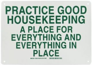 Brady 22852 Plastic Maintenance Sign, 10" X 14", Legend "Practice Good Housekeeping A Place For Everything And Everything In Place" Industrial Warning Signs