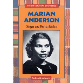 Marian Anderson Singer and Humanitarian (African American Biographies (Enslow)) Andrea Broadwater, Patricia C. McKissack 9780766012110  Kids' Books
