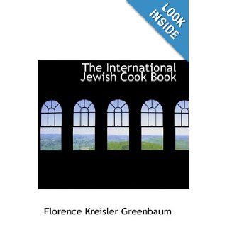 The International Jewish Cook Book 1600 Recipes According to the Jewish Dietary Laws 9781426460265 Literature Books @