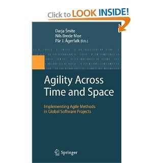 Agility Across Time and Space Implementing Agile Methods in Global Software Projects Darja Smite, Nils Brede Moe, Pr J. gerfalk 9783642124419 Books