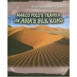 Marco Polos Travels on Asia's Silk Road (Great  Across Earth) Cath Senker 9781403497512  Children's Books