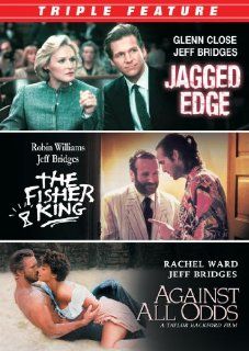 Jeff Bridges Triple Feature (Jagged Edge / Against All Odds / Fisher King) Jeff Bridges, Glenn Close, James Woods, Robin Williams, Richard Marquand, Taylor Hackford, Terry Gilliam Movies & TV