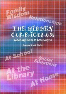 The Hidden Curriculum Teaching What is Meaningful [Interactive DVD] Brenda Smith Myles, Ph.D., Melissa Trautman, and Ronda L. Schelvan Movies & TV