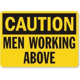 Caution Men Working Above, Laminated Vinyl Labels, 10" x 7" Industrial Warning Signs