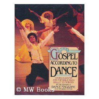 The Gospel According to Dance Choreography and the Bible from Ballet to Modern Giora Manor 9780312340520 Books