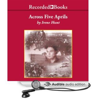 Across Five Aprils (Audible Audio Edition) Irene Hunt, Tom Stechschulte Books