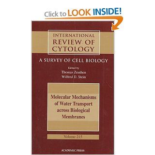 Molecular Mechanisms of Water Transport Across Biological Membranes, Volume 215 (International Review of Cell & Molecular Biology) (9780123646194) Wilfred D. Stein, Thomas Zeuthen Books