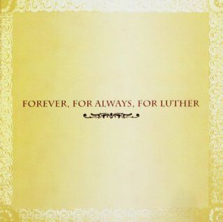 Forever, For Always, For Luther Music