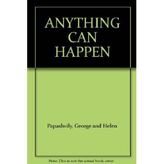ANYTHING CAN HAPPEN George and Helen Papashvily Books