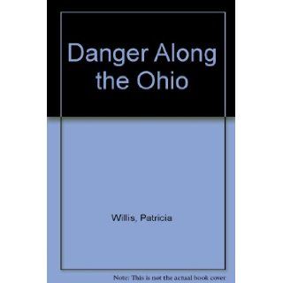Danger Along the Ohio Patricia Willis 9781435273733  Kids' Books