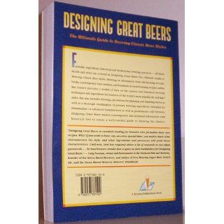Designing Great Beers The Ultimate Guide to Brewing Classic Beer Styles Ray Daniels 9780937381502 Books