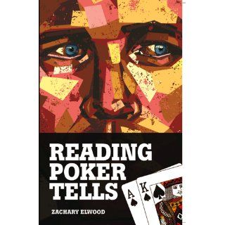 Reading Poker Tells Zachary Elwood 9780984033300 Books