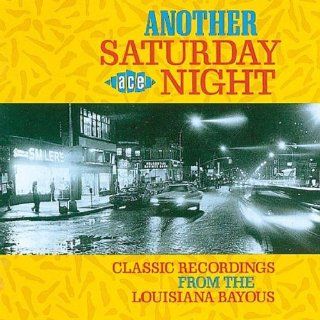 Another Saturday Night   Classic Recordings From The Louisiana Bayous Music