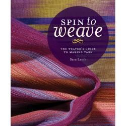 Interweave Press   Spin To Weave