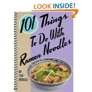 101 Things to Do with Ramen Noodles   Kindle edition by Toni Patrick. Cookbooks, Food & Wine Kindle eBooks @ .