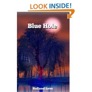 BLUE HOLE (FREE) (Ozark Mountains Stories Book 1) eBook Rolland Love Kindle Store