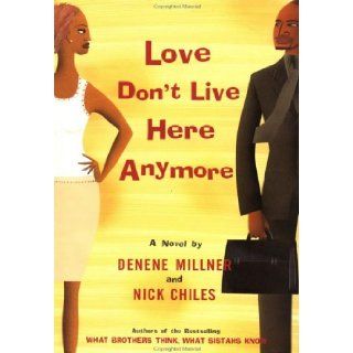 Love Don't Live Here Anymore Denene Millner, Nick Chiles 9780525946410 Books