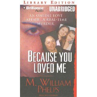 Because You Loved Me M. William Phelps, J. Charles 9781423349051 Books