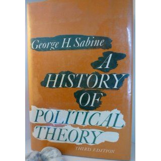 A History of Political Theory george sabine 9780030107405 Books