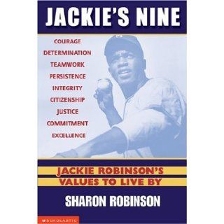 Jackie's Nine Jackie Robinson's Values to Live By Becoming Your Best Self (Jackie's 9) Sharon Robinson 9780439385503 Books