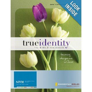 True Identity The Bible for Women (NIV) Becoming Who You Are in Christ Zondervan 9780310938910 Books