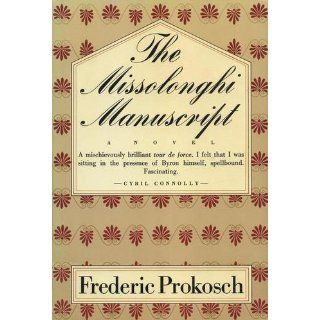 The Missolonghi manuscript Frederic Prokosch 9780374518615 Books