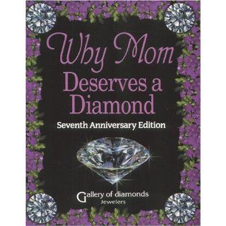 Why Mom Deserves A Diamond   Seventh Anniversary Edition Michael C. Watson 9781891665301 Books
