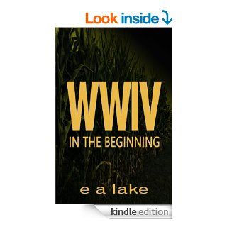 WWIV   In The Beginning   Kindle edition by e a lake, Rob Bignell, Laura LaRoche. Science Fiction & Fantasy Kindle eBooks @ .