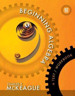 Beginning Algebra A Text/Workbook (Textbooks Available with Cengage Youbook) Charles P. McKeague 9781133103639 Books