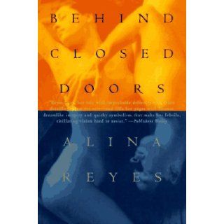 Behind Closed Doors Alina Reyes, David Watson 9780802135056 Books