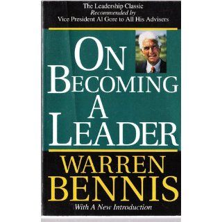 On Becoming A Leader Revised Edition Warren Bennis 9780201409291 Books