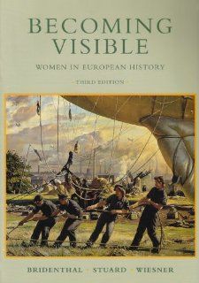 Becoming Visible Women  in European History (9780395796252) Renate Bridenthal, Susan Stuard, Merry E. Wiesner Hanks Books