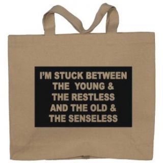 I'M STUCK BETWEEN THE YOUNG & THE RESTLESS AND THE OLD & THE SENSELESS Totebag (Cotton Tote / Bag) Clothing