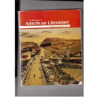 A Beka Beginnings of American Literature (Classics for Christians, Vol.3) Jan Anderson & Laurel Hicks Books