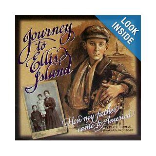Journey to Ellis Island How My Father Came to America Carol Bierman 9780786814114 Books