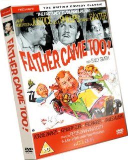 Father Came Too [Region 2] James Robertson Justice, Leslie Phillips, Peter Jones, Philip Locke, James Villiers, John Bluthal, Raymond Huntley, Stanley Baxter, Sally Smith, Eric Barker, Peter Graham Scott, CategoryClassicFilms, CategoryCultFilms, Category