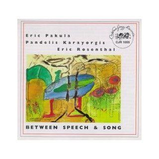 Pakula/Karayorgis/Rosenthal   Between Speech & Song Music