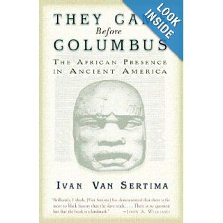 They Came Before Columbus The African Presence in Ancient America (Journal of African Civilizations) Ivan Van Sertima 9780812968170 Books